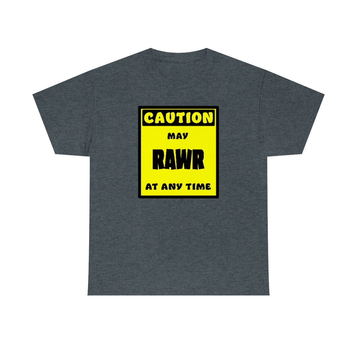 CAUTION! May RAWR at any time! - T-Shirt T-Shirt Artworktee Dark Heather S 