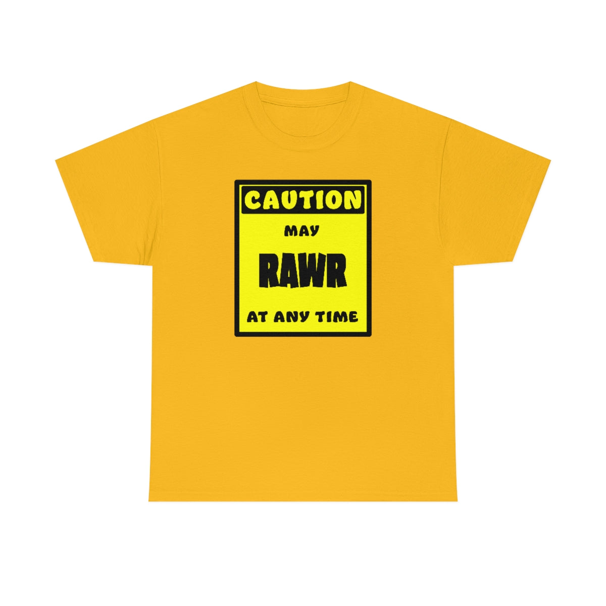 CAUTION! May RAWR at any time! - T-Shirt T-Shirt Artworktee Gold S 