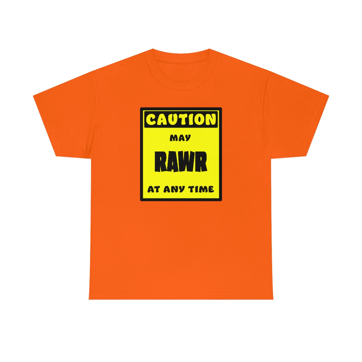 CAUTION! May RAWR at any time! - T-Shirt T-Shirt Artworktee Orange S 