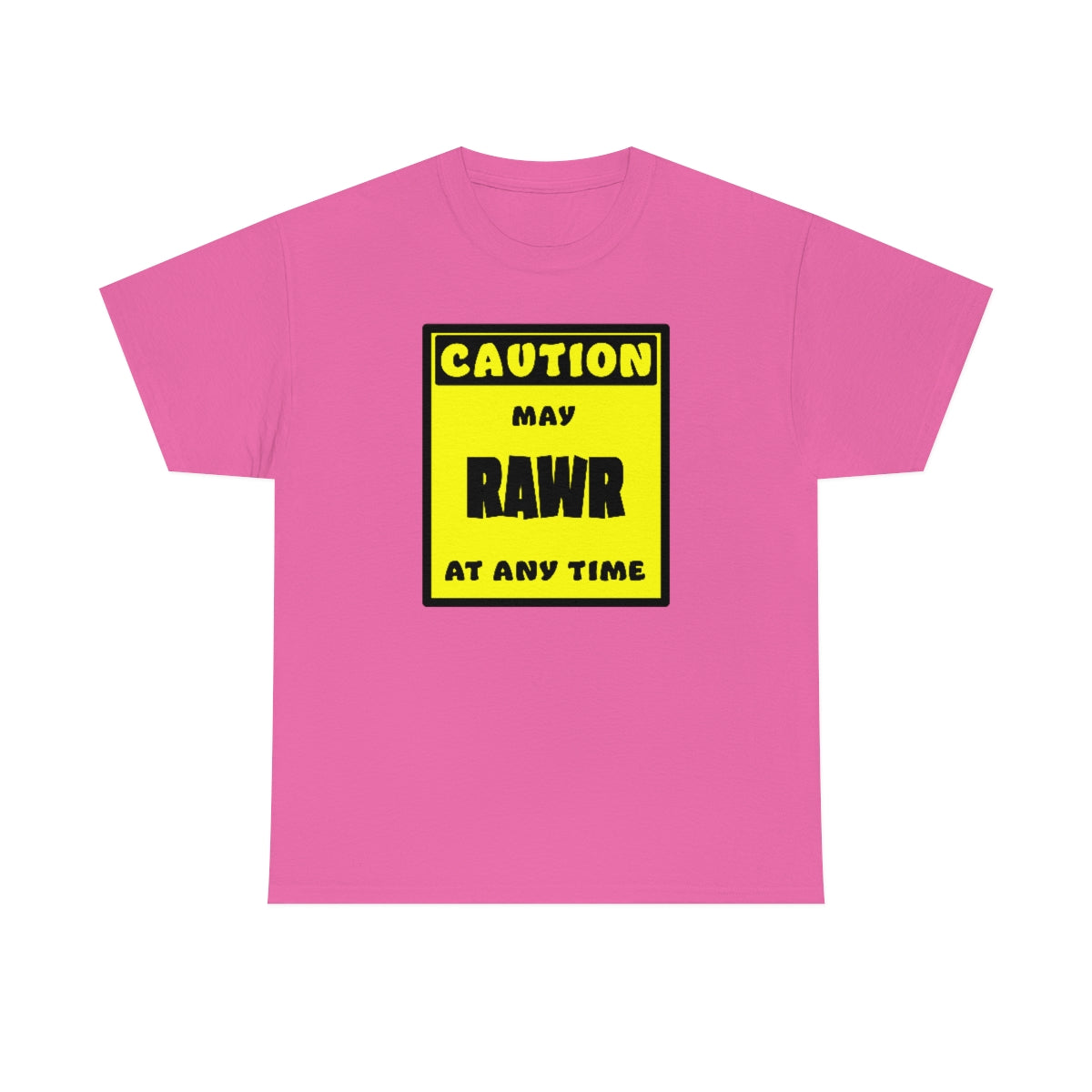 CAUTION! May RAWR at any time! - T-Shirt T-Shirt Artworktee Pink S 