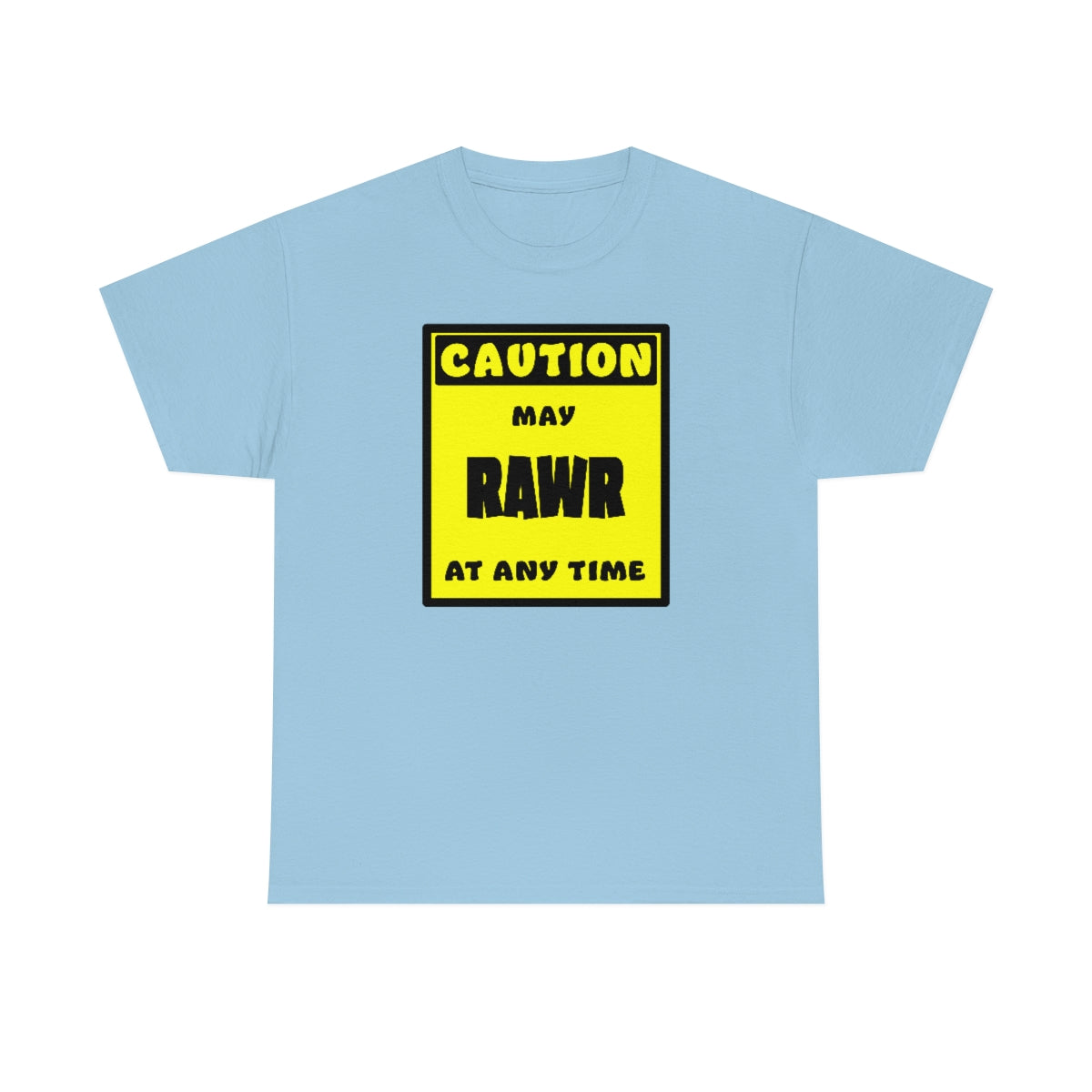 CAUTION! May RAWR at any time! - T-Shirt T-Shirt Artworktee Light Blue S 
