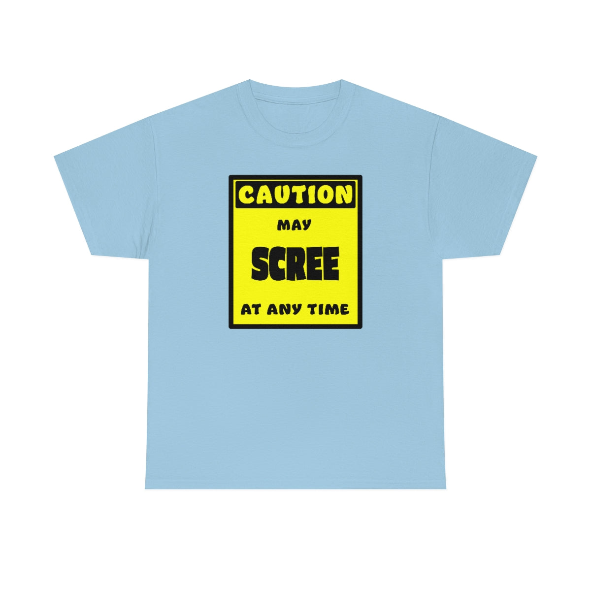 CAUTION! May SCREE at any time! - T-Shirt T-Shirt AFLT-Whootorca Light Blue S 