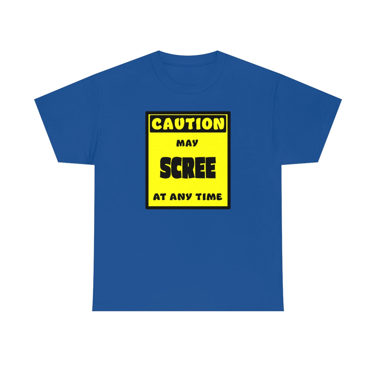CAUTION! May SCREE at any time! - T-Shirt T-Shirt AFLT-Whootorca Royal Blue S 