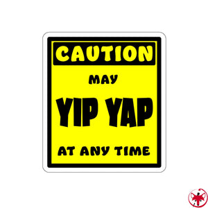 CAUTION! May Yip Yap at any time! - Sticker Sticker AFLT-Whootorca 
