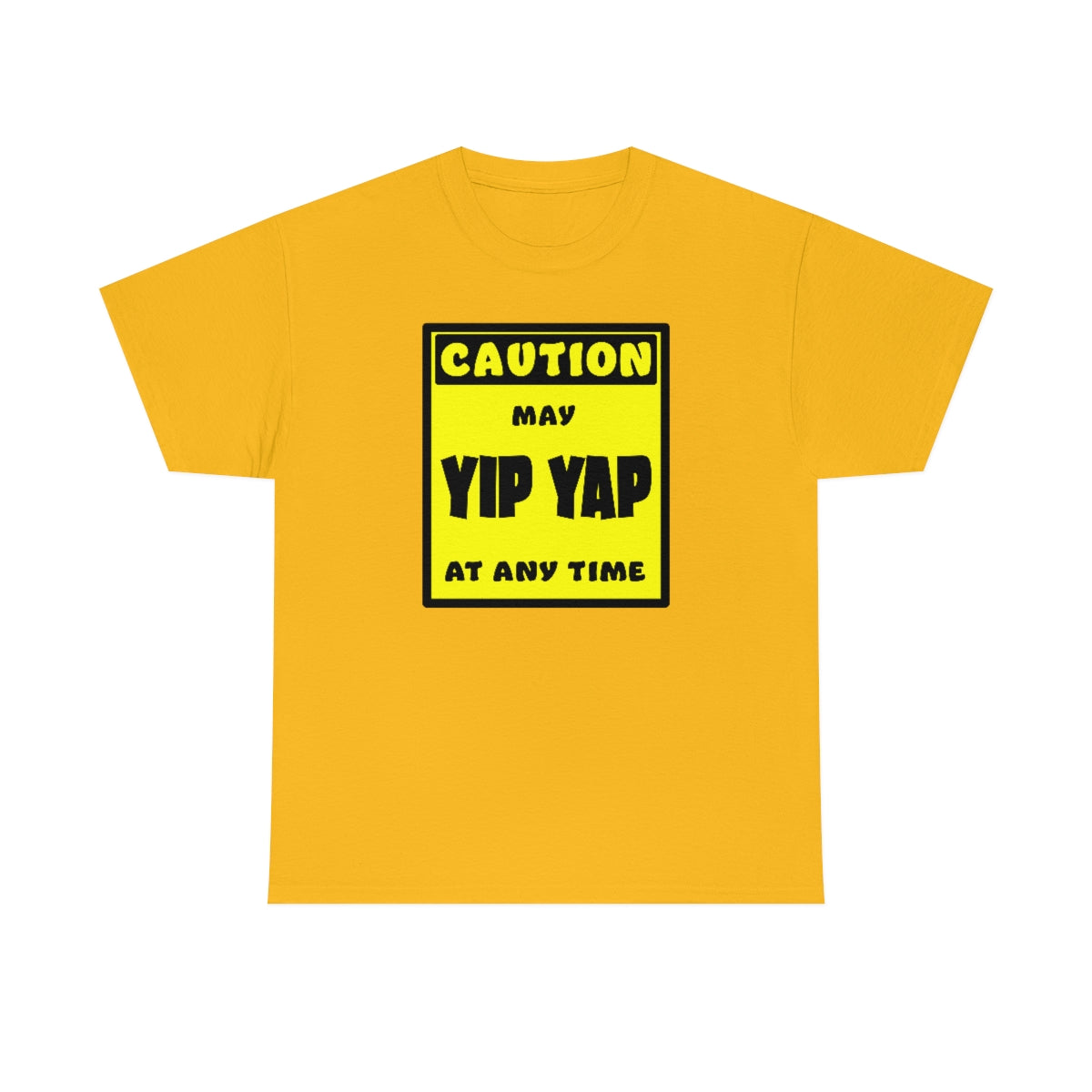 CAUTION! May Yip Yap at any time! - T-Shirt T-Shirt AFLT-Whootorca Gold S 