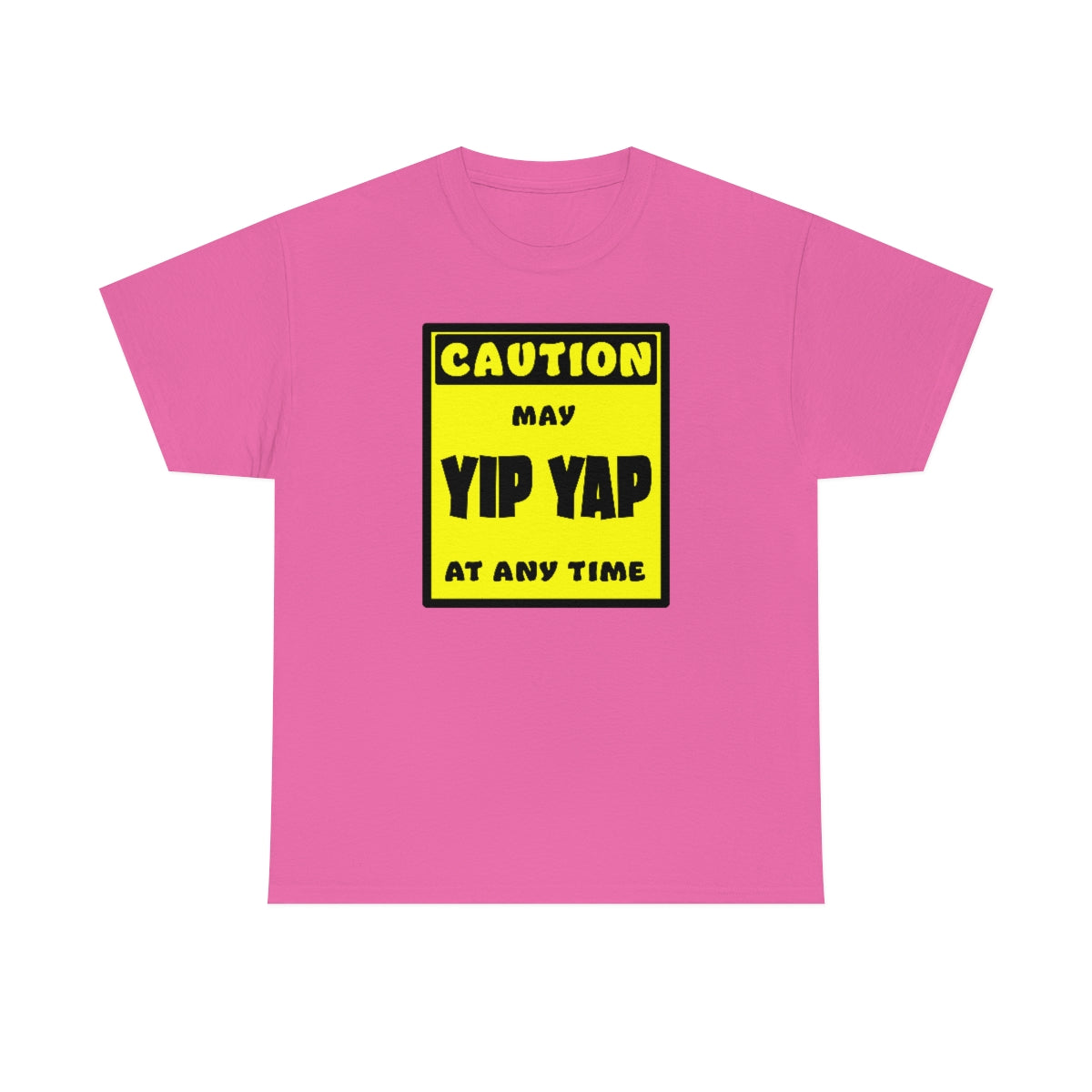 CAUTION! May Yip Yap at any time! - T-Shirt T-Shirt AFLT-Whootorca Pink S 