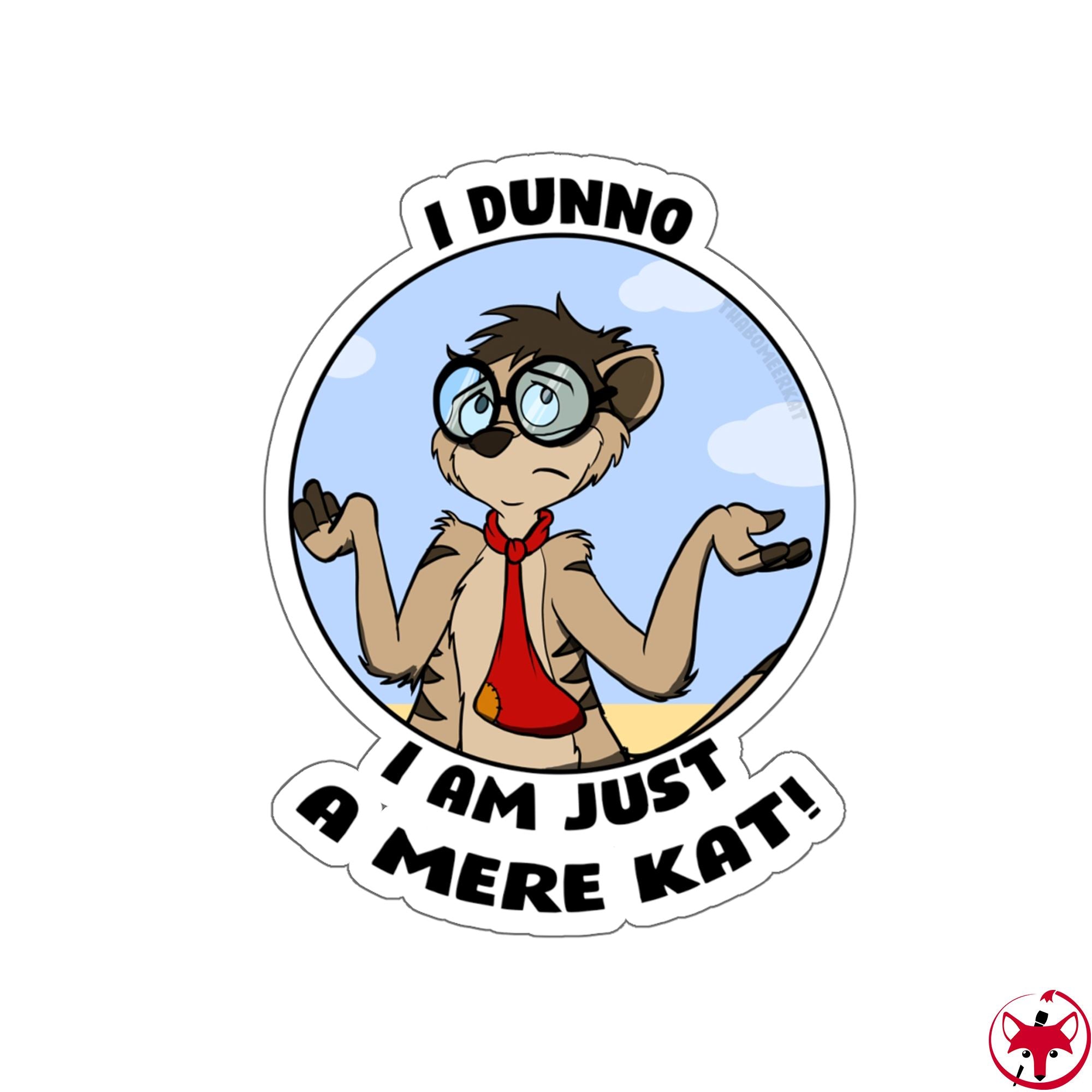 Dunno I am just a Merekat - Sticker Sticker Thabo Meerkat 