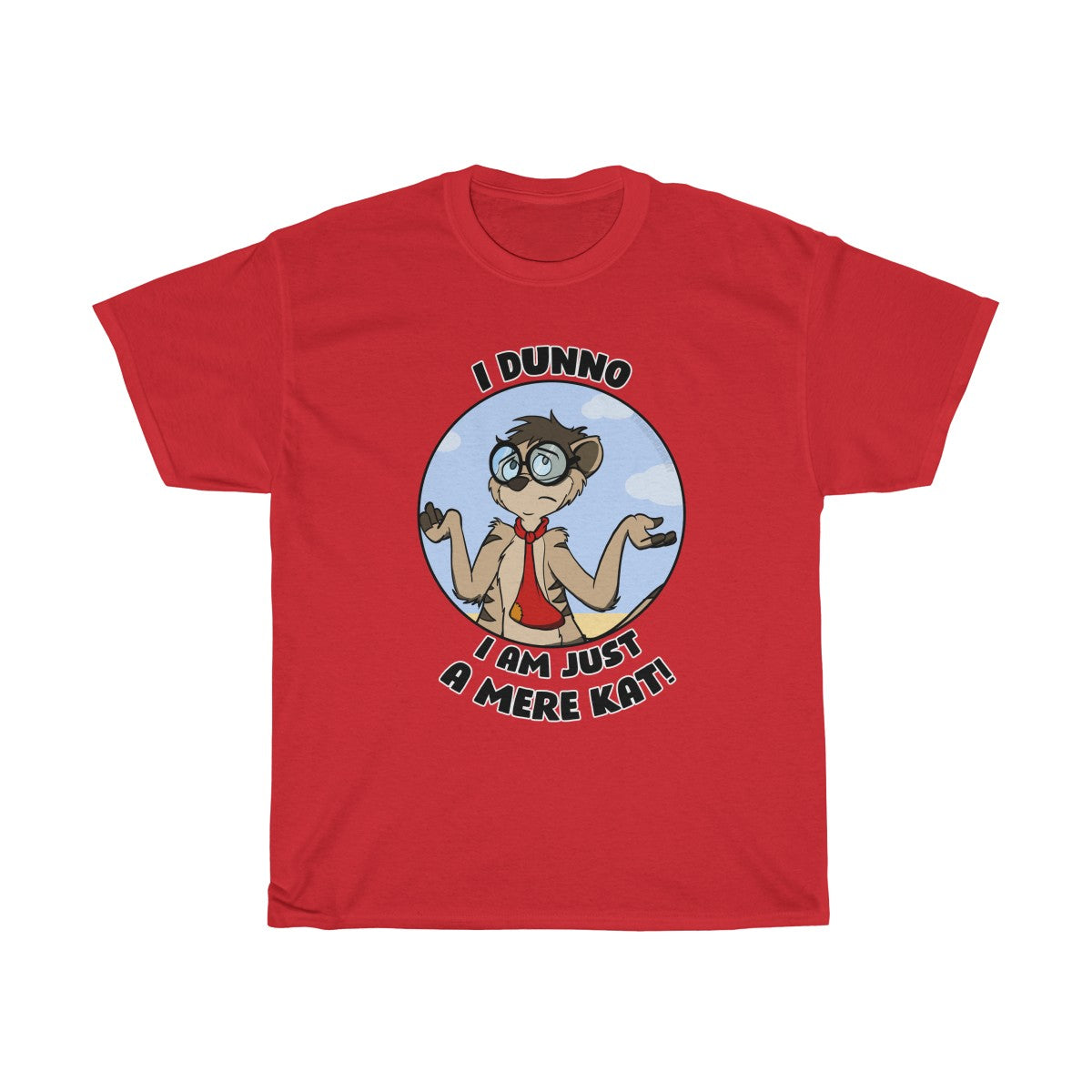 Dunno I am just a Merekat - T-Shirt T-Shirt Thabo Meerkat Red S 