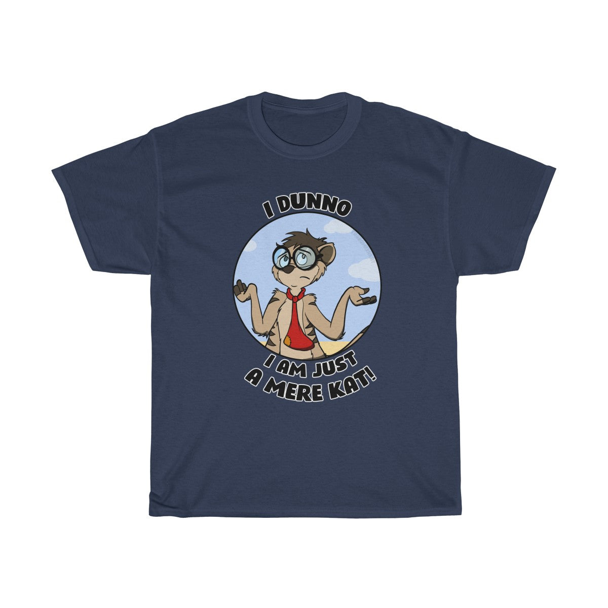 Dunno I am just a Merekat - T-Shirt T-Shirt Thabo Meerkat Navy Blue S 