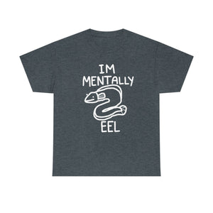 Mentally Eel - T-Shirt T-Shirt Ooka Dark Heather S 