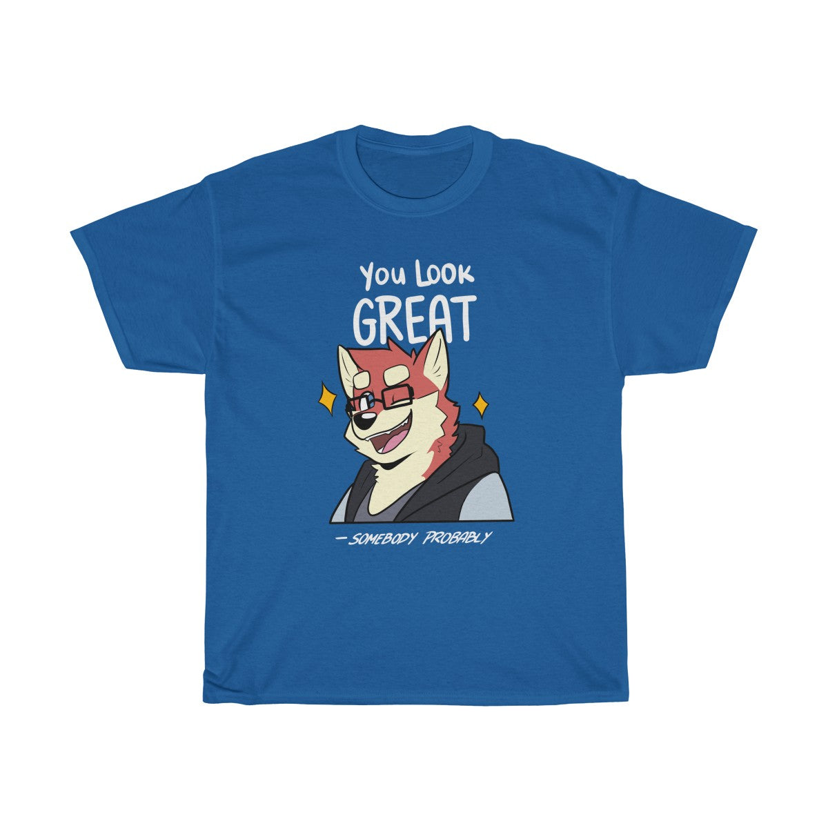 You Look Great - T-Shirt T-Shirt Ooka Royal Blue S 